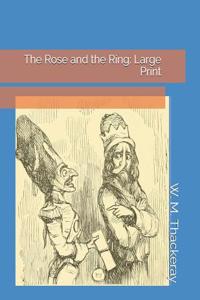 The Rose and the Ring: Large Print