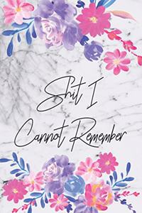 Shit I Cannot Remember