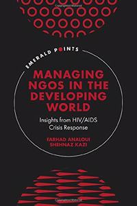 Managing NGOs in the Developing World: Insights from HIV/AIDS Crisis Response