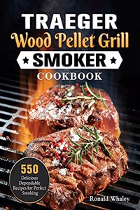 Traeger Wood Pellet Grill & Smoker Cookbook