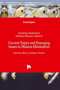 Current Topics and Emerging Issues in Malaria Elimination