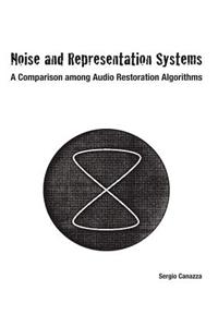 Noise and Representation Systems: A Comparison among Audio Restoration Algorithms
