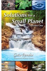 Solutions for a Small Planet, Volume 1