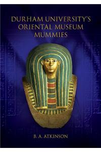Durham University's Oriental Museum Mummies