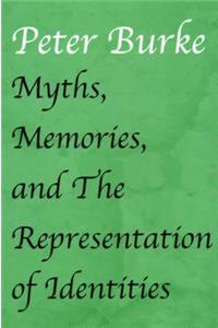 Myths, Memories, and the Representation of Identities