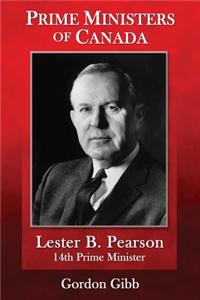 Prime Ministers of Canada: Lester B. Pearson