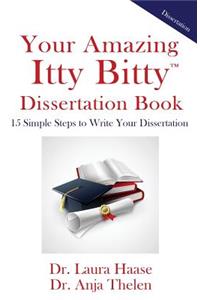 Your Amazing Itty Bitty Dissertation Book