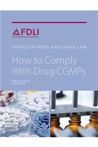 How to Comply with Drug CGMPs