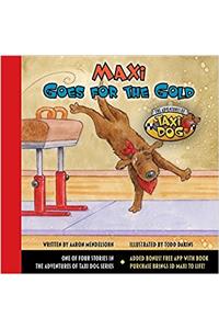 Maxi Goes for the Gold (Maxi the Taxi Dog)