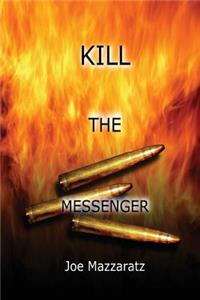 Kill the Messenger