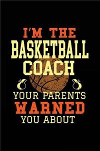 I'm The Basketball Coach Your Parents Warned You About