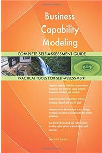 Business Capability Modeling Complete Self-Assessment Guide