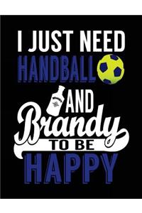 I Just Need Handball And Brandy To Be Happy
