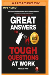 Great Answers to Tough Questions at Work