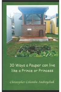 30 Ways a Pauper can live like a Prince or a Princess