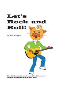 Let's Rock and Roll: The Ultimate Search and Find book for people who love Rock and Roll