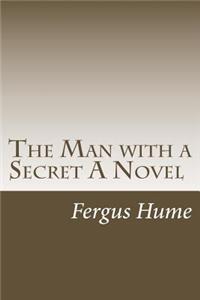 The Man with a Secret A Novel