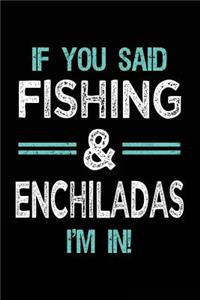 If You Said Fishing & Enchiladas I'm In
