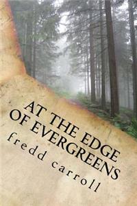 At the Edge of Evergreens