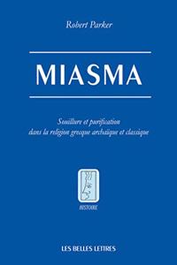 Miasma; Souillure Et Purification Dans La Religion Grecque Archaique Et Classique