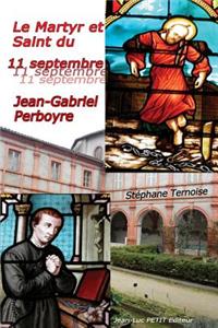 Le Martyr et Saint du 11 septembre