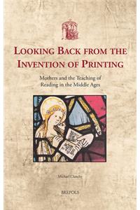 Looking Back from the Invention of Printing