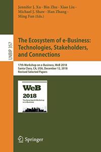 Ecosystem of E-Business: Technologies, Stakeholders, and Connections