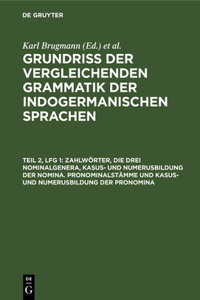 Zahlwörter, Die Drei Nominalgenera, Kasus- Und Numerusbildung Der Nomina. Pronominalstämme Und Kasus- Und Numerusbildung Der Pronomina