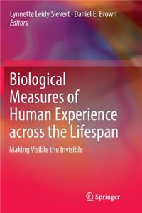 Biological Measures of Human Experience Across the Lifespan
