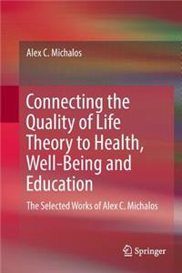 Connecting the Quality of Life Theory to Health, Well-Being and Education