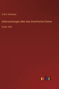 Untersuchungen über das Griechische Drama