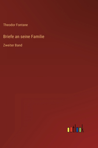 Briefe an seine Familie: Zweiter Band