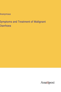 Symptoms and Treatment of Malignant Diarrhoea