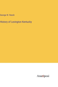 History of Lexington Kentucky