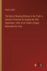 Duty of Bearing Witness to the Truth