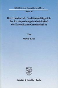 Der Grundsatz Der Verhaltnismassigkeit in Der Rechtsprechung Des Gerichtshofs Der Europaischen Gemeinschaften