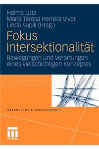 Fokus Intersektionalit T: Bewegungen Und Verortungen Eines Vielschichtigen Konzeptes