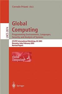 Global Computing. Programming Environments, Languages, Security, and Analysis of Systems