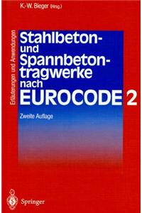 Stahlbeton- Und Spannbetontragwerke Nach Eurocode 2: Erl Uterungen Und Anwendungen