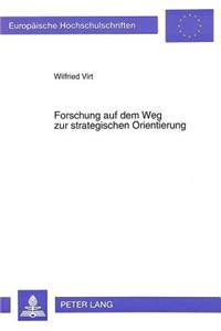 Forschung auf dem Weg zur strategischen Orientierung