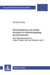Normensetzung und soziale Kontrolle im Ausbildungsalltag der Bundeswehr