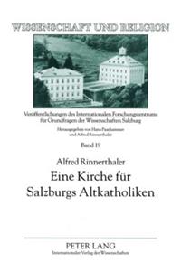 Eine Kirche Fuer Salzburgs Altkatholiken