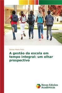A gestão da escola em tempo integral