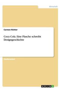 Coca Cola. Eine Flasche schreibt Designgeschichte