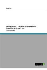 Businessplan - Partnerschaft mit einem Franchise-Unternehmen