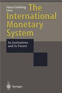 The International Monetary System