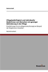 Pflegebedürftigkeit und individuelle Bedürfnisse von Menschen mit geistiger Behinderung in der Pflege