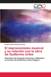 impresionismo musical y su relación con la obra de Guillermo Uribe