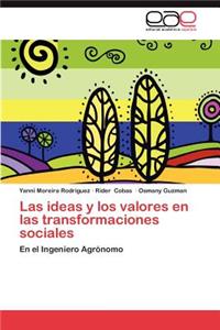 ideas y los valores en las transformaciones sociales