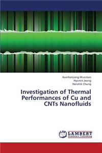 Investigation of Thermal Performances of Cu and CNTs Nanofluids